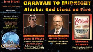 Alaska: Red Lines on Fire - John B Wells LIVE