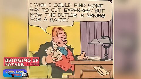 The excuse, Bringing up father by George McManus Jiggs and Maggie classic comic book strip