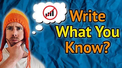 What Does "Write What You Know" Actually Mean? And Is It Bad Writing Advice?