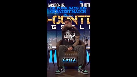 CM PUNK SAYS HIS GREATEST MATCH IS…..
