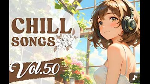 Chill Songs Vol.50 _ Cozy _ Relaxing Music for a Gentle Day _ Work Music _ Feel Good Moment