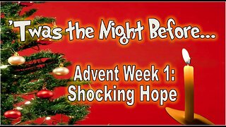Advent series "Twas the Night Before": Shocking Hope - Week 1 - #jesus #motivation #biblestudy