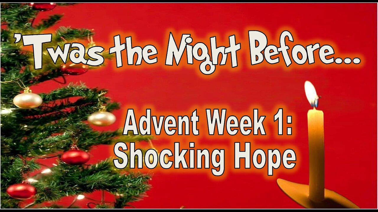 Advent series "Twas the Night Before": Shocking Hope - Week 1 - #jesus #motivation #biblestudy