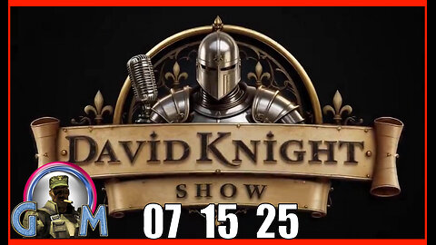 DAVID KNIGHT (Full Show) 07_15_25 Tuesday