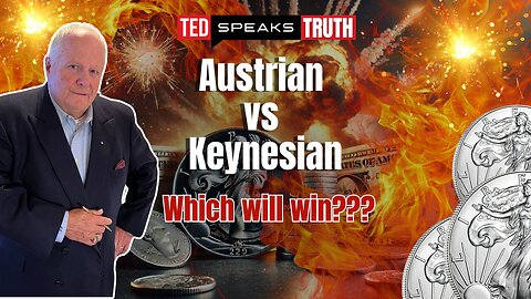 Austrian vs Keynesian.... Which will win??? | Ted Provenza