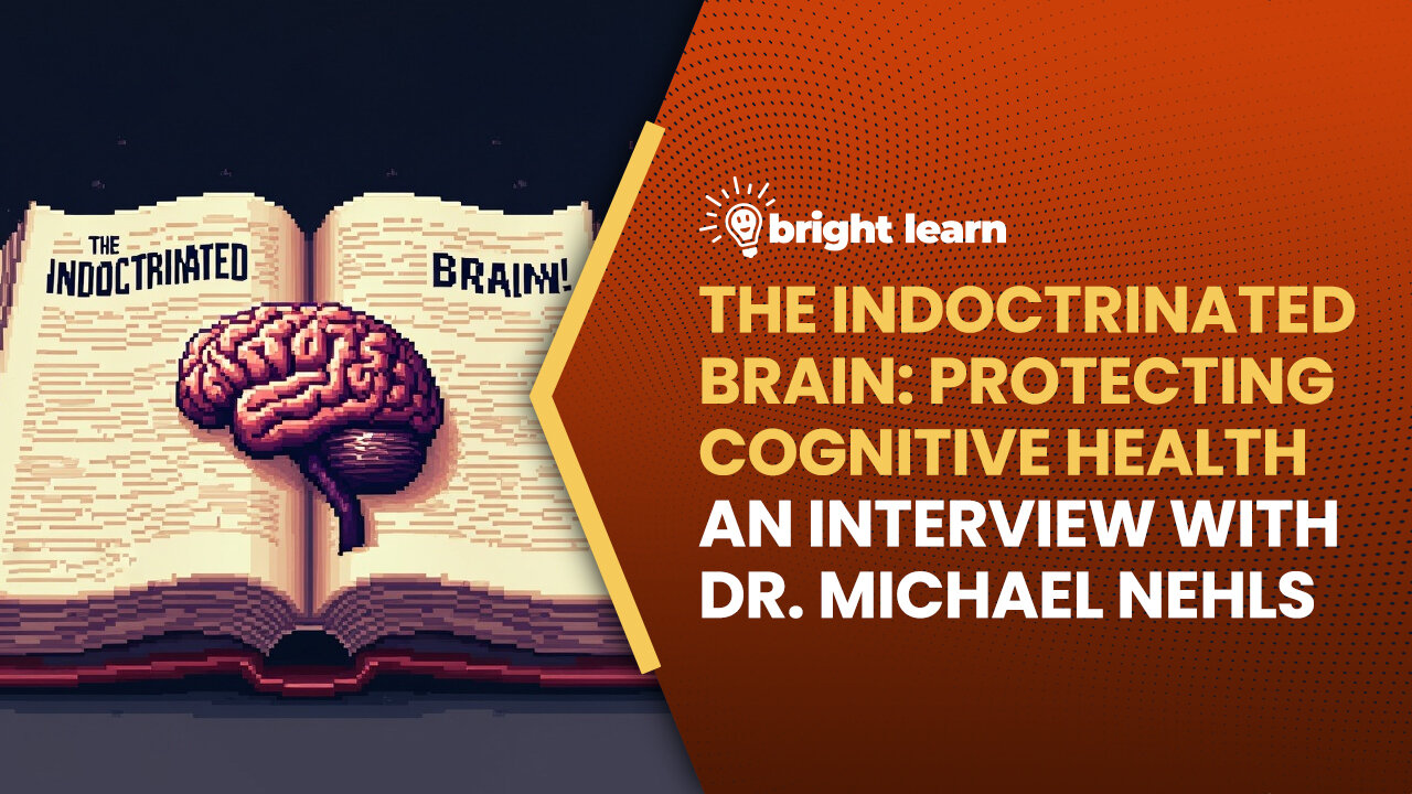 BrightLearn - The Indoctrinated Brain, an interview with Dr. Michael Nehls