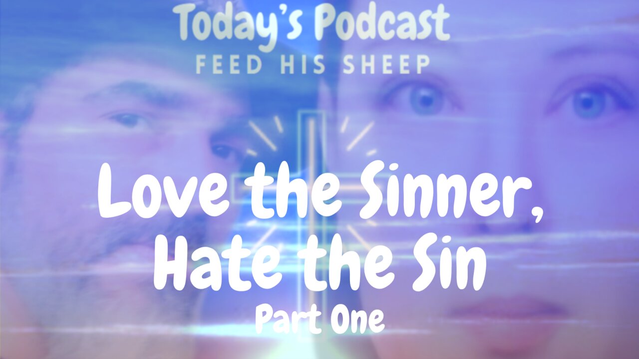 Love the Sinner, Hate The Sin