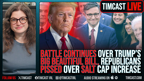 House Republicans DIVIDED, Battle CONTINUES For Trump's BIG BEAUTIFUL BILL