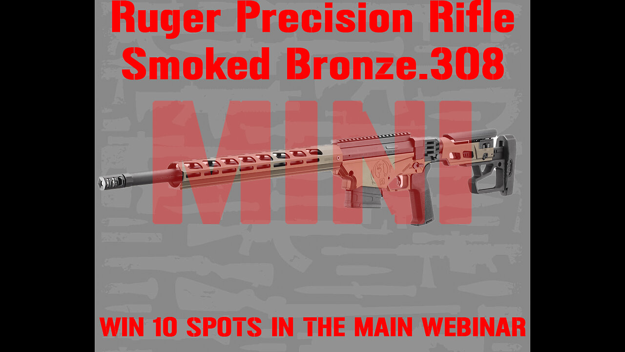Ruger Precision Rifle MINI #1 FOR 10 SPOTS IN THE MAIN WEBINAR