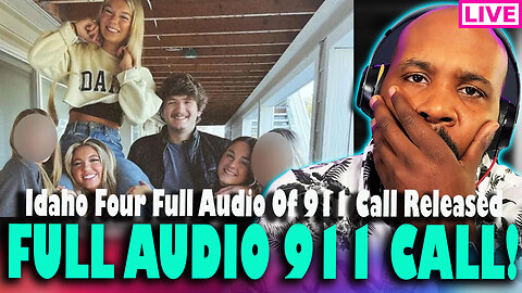 FULL 911 CALL RELEASED! Idaho Four Full 911 Call Released