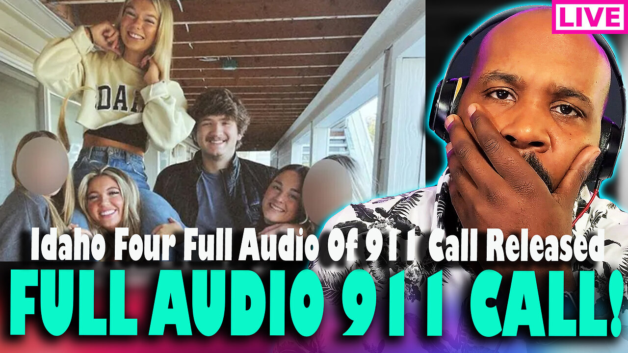 FULL 911 CALL RELEASED! Idaho Four Full 911 Call Released
