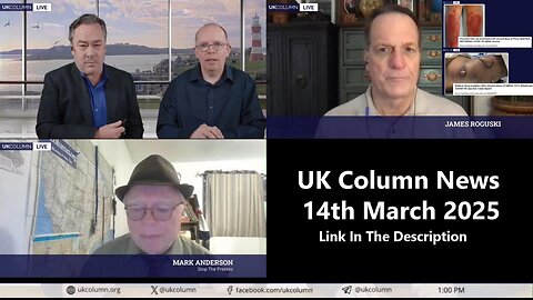 UK Column News - 14th March 2025