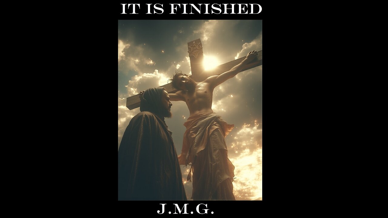 It Is Finished by John M. Gunn