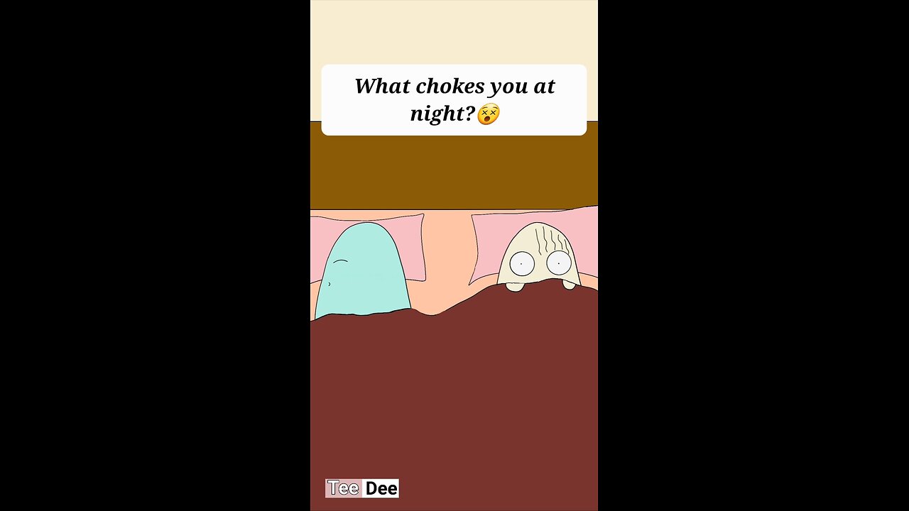 What chokes you at night?😵