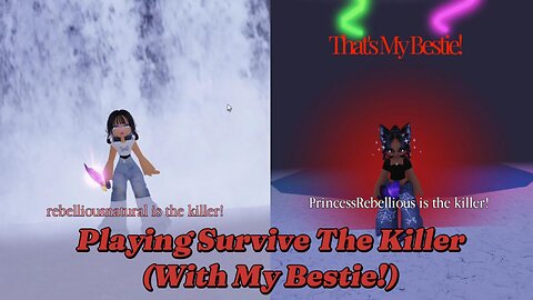 Playing Survive The Killer (With My Bestie 😁)