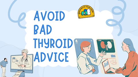 don't listen to poor thyroid advice