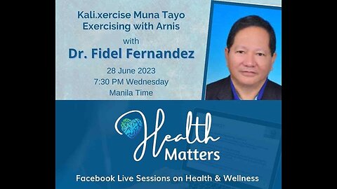 Health Matters Session 64 Kali Exercise with Arnis with Dr. Fidel Fernandez
