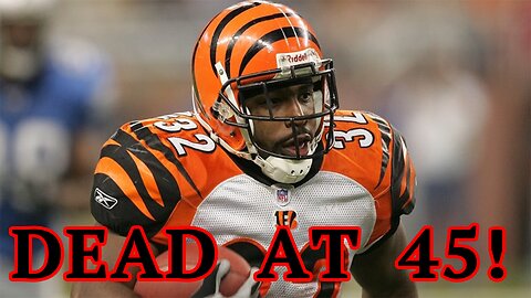 BREAKING: Former Bengals RB Rudi Johnson DEAD at 45 possibly of CTE!