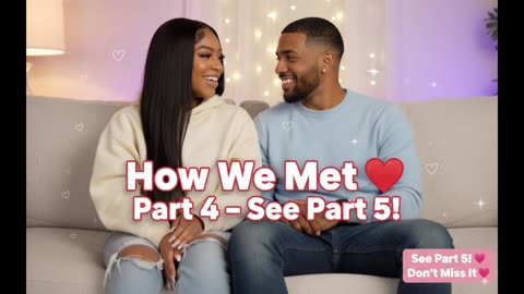 Jasmine And Jordon How We Met Part 4