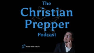 The Christian Prepper Podcast | Ep6: Does Faith Influence Your Preparedness?