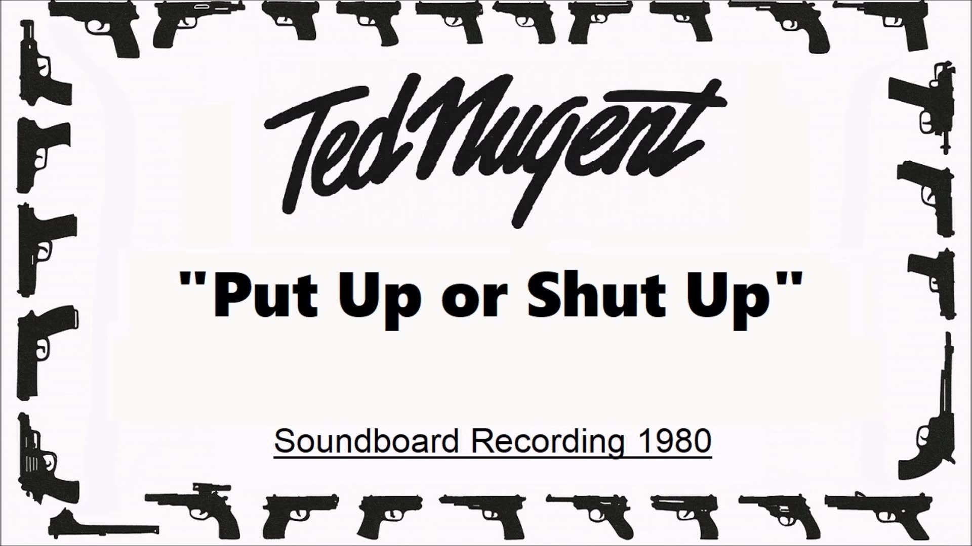 Ted Nugent - Put Up or Shut-Up (Live in Dortmund, Germany August 19, 1980) Soundboard