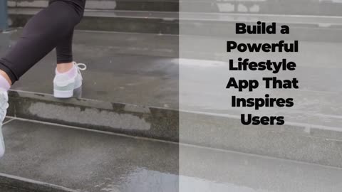 Build a Powerful Lifestyle App That Inspires Users