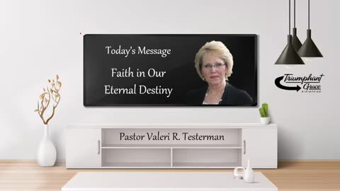 Faith in Our Eternal Destiny