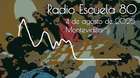 Radio Escuela 80 EN VIVO - 4 ago 2025