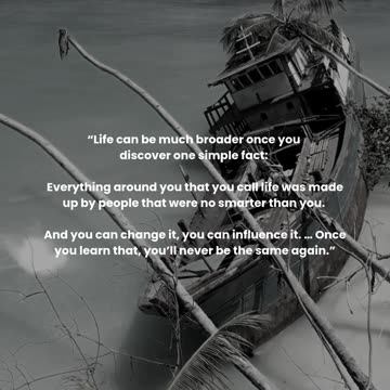 Life can be much broader once you discover one simple fact...