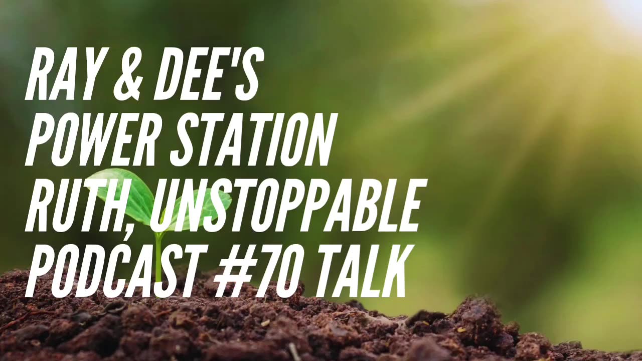 Ray & Dee's Power Station Ruth... Unstoppable