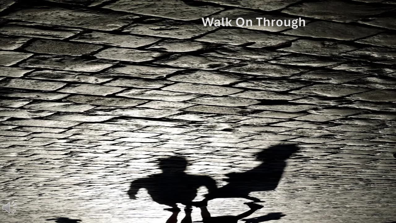 Walk On Through