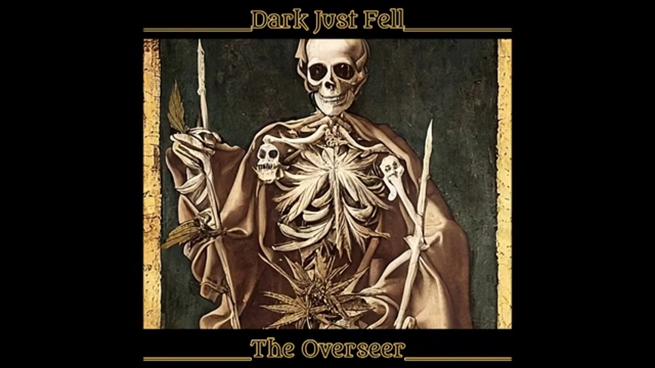 Dark Just Fell - The Overseer