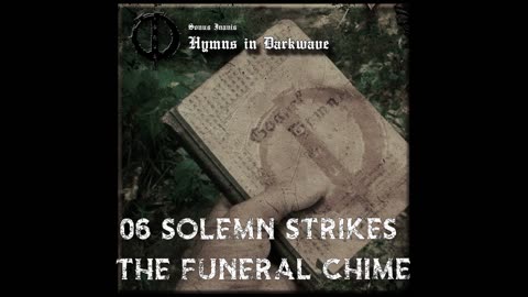 Hymns in Darkwave 06: Solemn Strikes the Funeral Chime