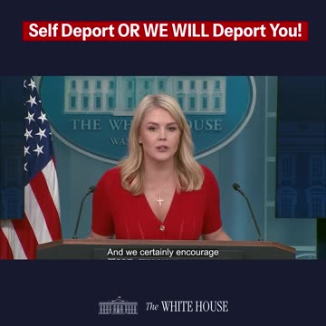Press Sec ...We will deport you if you're here illegally.