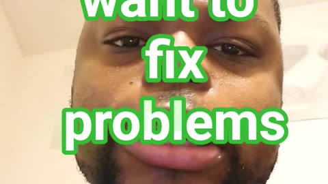 weak men don't want to fix problems