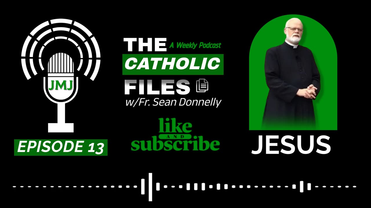 The Catholic Files: Jesus