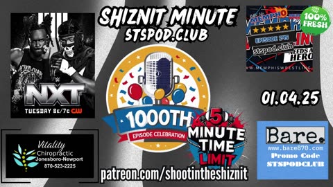SHIZNIT MINUTE 11.03425 - BT TALKS 100th episode & NXT!