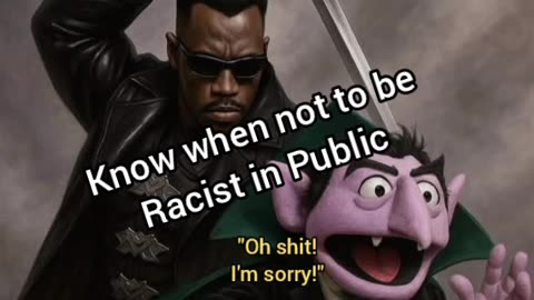 Know When To Be Racist & When Not To Be