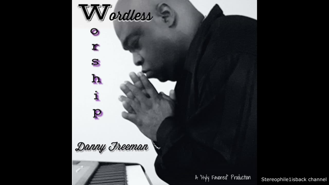 Danny Freeman - Basking in His Presence