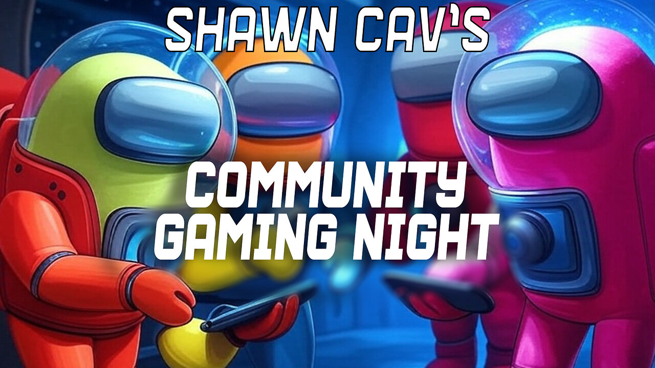 Community Gaming Night!! | Among Us
