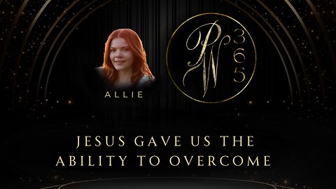 Jesus gave us the ability to overcome
