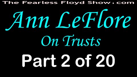 Ann LeFlore On Trusts - Part 2 of 20