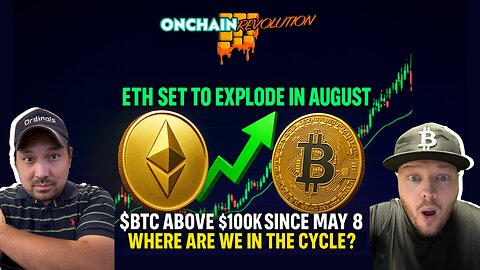 🚀 $ETH Set to EXPLODE in August! $BTC Above $100K Since May 8 - Where Are We in the Cycle?! 🔥