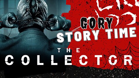 Gory Story Time: The Collector – A Father-Son Deep Dive into Traps, Terror, and Twisted Fun