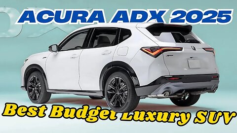 2025 Acura ADX: The Most Affordable Luxury SUV? @AutoMotoc ​