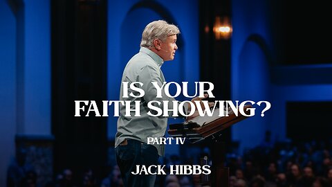Is Your Faith Showing - Part 4