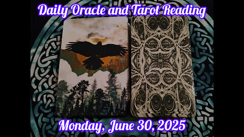 Daily Oracle and Tarot Reading: Monday, June 30, 2025