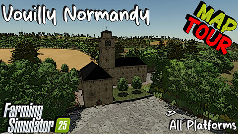 Map Tour | Vouilly Normandy | All Platforms | Farming Simulator 25