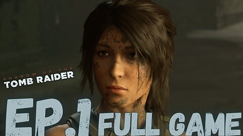SHADOW OF THE TOMB RAIDER Gameplay Walkthrough EP.1- COZUMEL FULL GAME