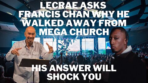 Lecrae Podcast the B Side Asks Francis Chan Why He Walked Away from His Mega Church